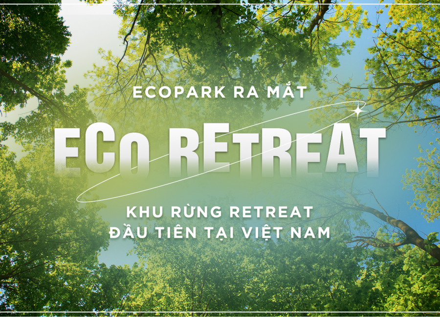 Ecopark ra mắt khu rừng retreat - Eco Retreat