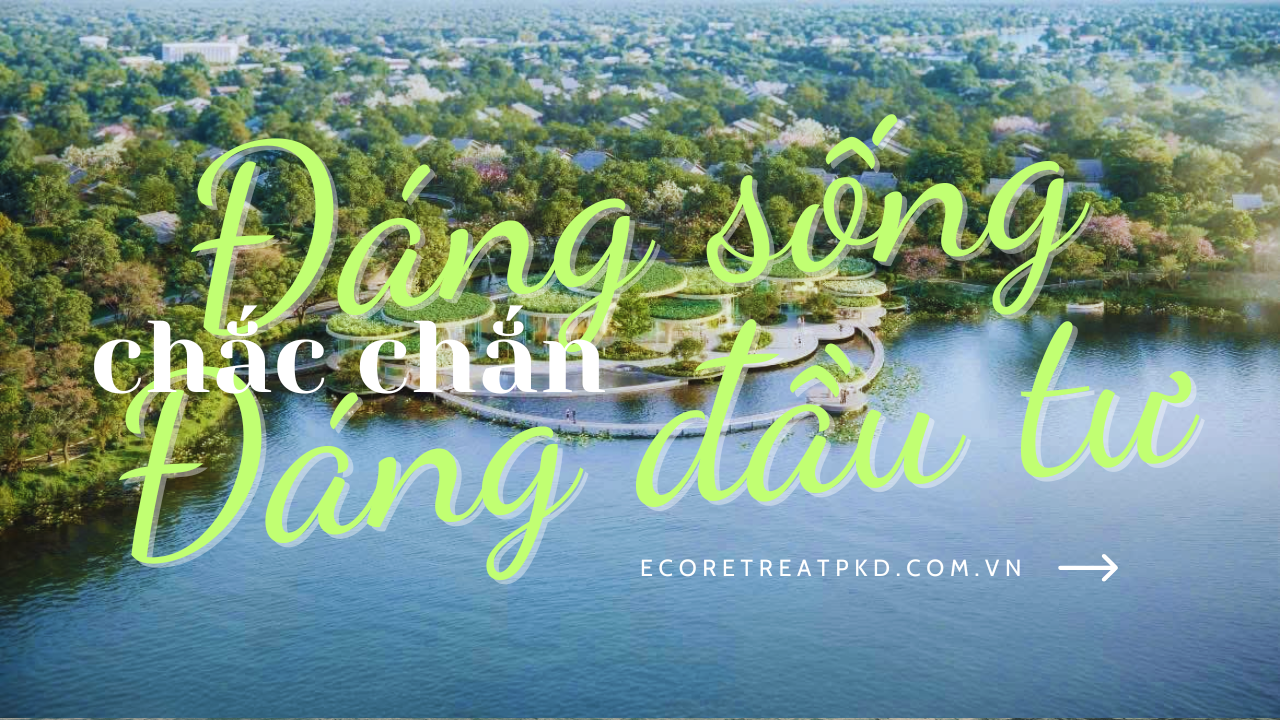 Đáng sống chắc chắn đáng đầu tư
